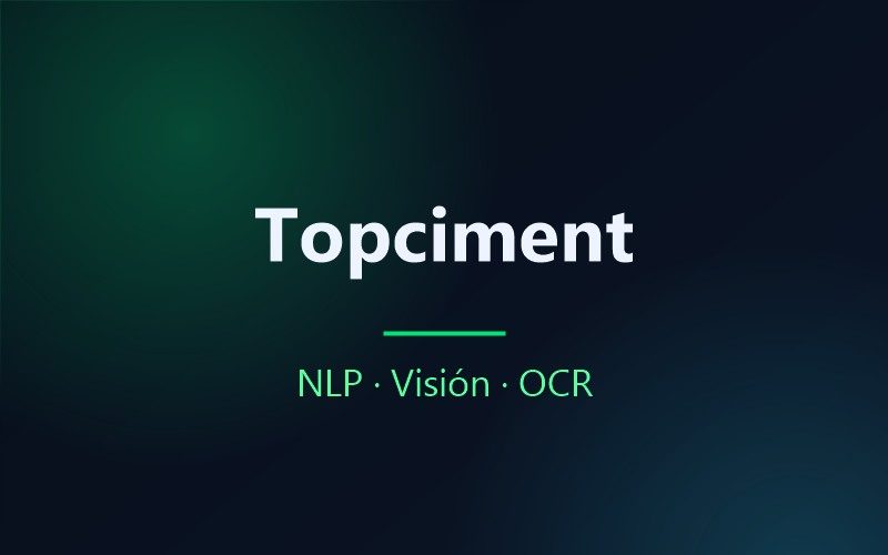 Topciment · análisis de texto e imagen con IA (NLP, visión, OCR)